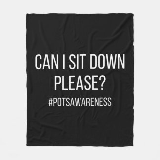 Can I Sit Down Please POTS Condition Dysautonomia  Fleece Blanket