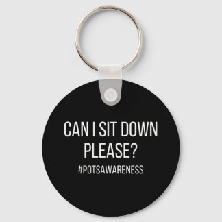 Can I Sit Down Please POTS Condition Dysautonomia  Key Ring