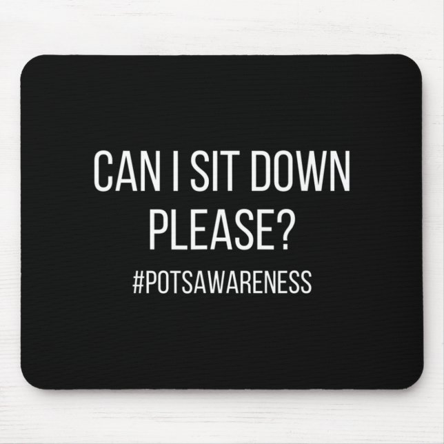 Can I Sit Down Please POTS Condition Dysautonomia  Mouse Mat (Front)