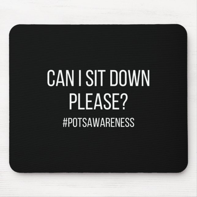 Can I Sit Down Please Pots Condition Dysautonomia  Mouse Mat (Front)