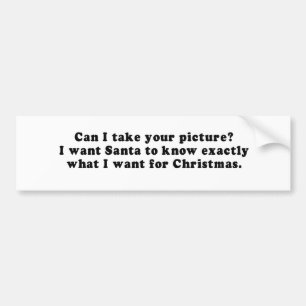CAN I TAKE YOUR PICTURE BUMPER STICKER