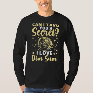 Can I Taro You A Secret I Love Dim Sum T-Shirt
