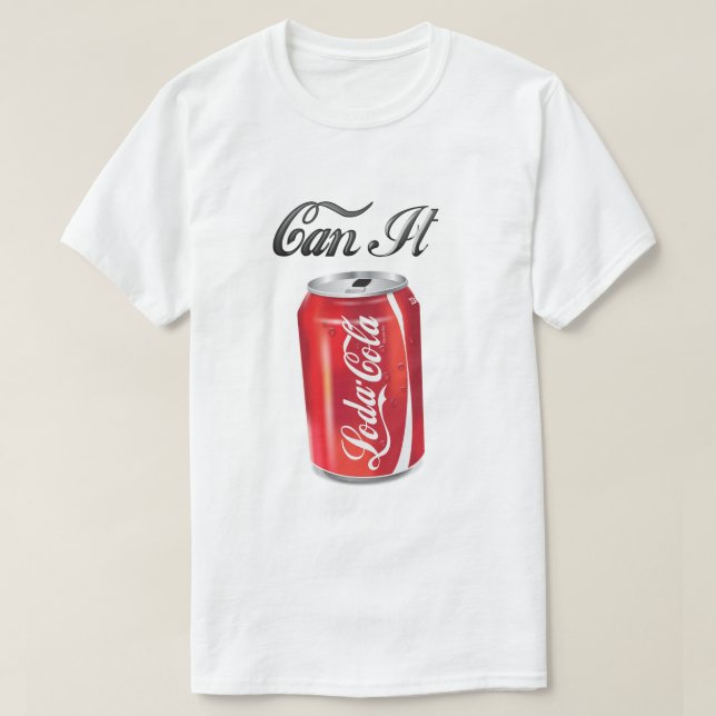 "Can It" Tshirt (Design Front)