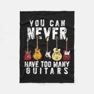 Can Never Have Too Many Guitars Music Funny Gift Fleece Blanket