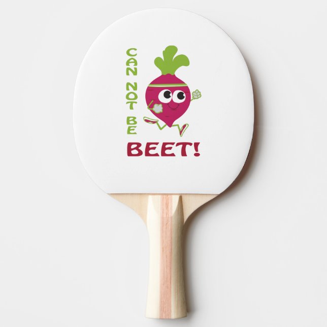 Can Not Be Beet Ping Pong Ball Paddle (Front)