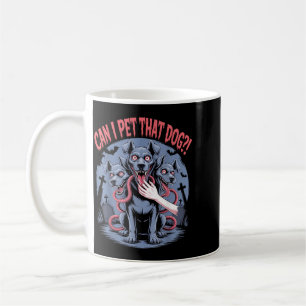 Can Pet That Dog Cerberus Horror Halloween Dog Coffee Mug