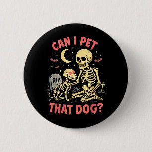 Can Pet That Dog Funny Skeleton Dog Lover 6 Cm Round Badge