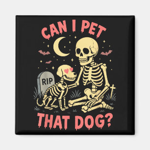Can Pet That Dog Funny Skeleton Dog Lover Magnet