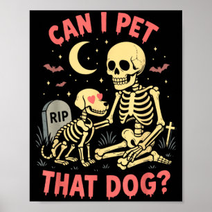 Can Pet That Dog Funny Skeleton Dog Lover Poster