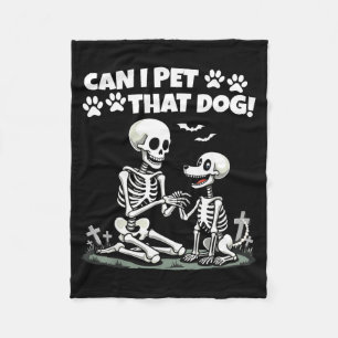 Can Pet That Dog Funny Skeleton Halloween Dog Fleece Blanket