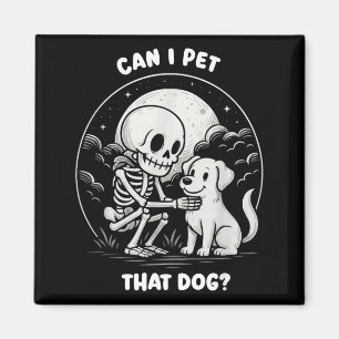 Can Pet That Dog Funny Skeleton Halloween Dog Magnet