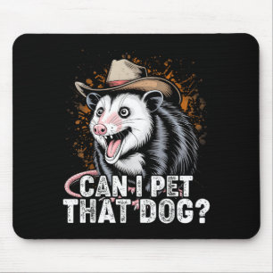 Can pet that dog meme animal lover funny opossum mouse mat