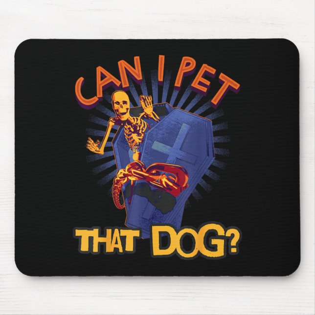 Can Pet That Dog Skeleton In Coffin Funny Mouse Mat (Front)