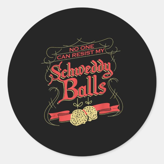 Can Resist My Schweddy Ball Candy Ugly Xmas Appare Classic Round Sticker (Front)