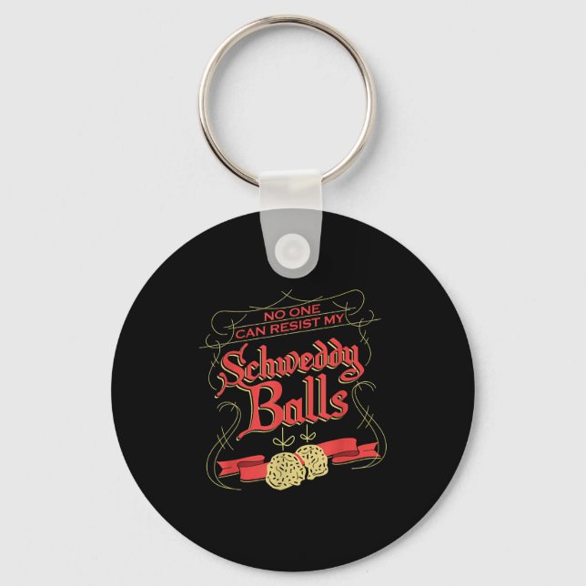 Can Resist My Schweddy Ball Candy Ugly Xmas Appare Key Ring (Front)