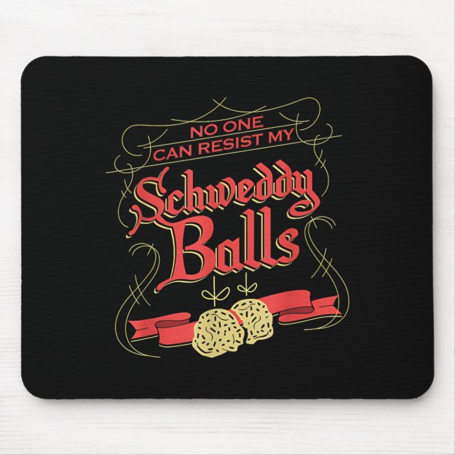 Can Resist My Schweddy Ball Candy Ugly Xmas Appare Mouse Mat (Front)