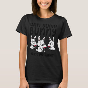Can Some Bunny Bring Cute Happy Easter Day Women T-Shirt