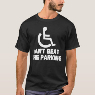 can’t beat the parking T-Shirt