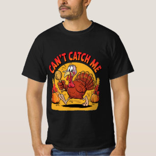 Can’t Catch Me Funny Running Turkey Thanksgiving T-Shirt