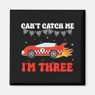 Can’t Catch Me I’m Three 3rd Birthday Red Racing C Magnet