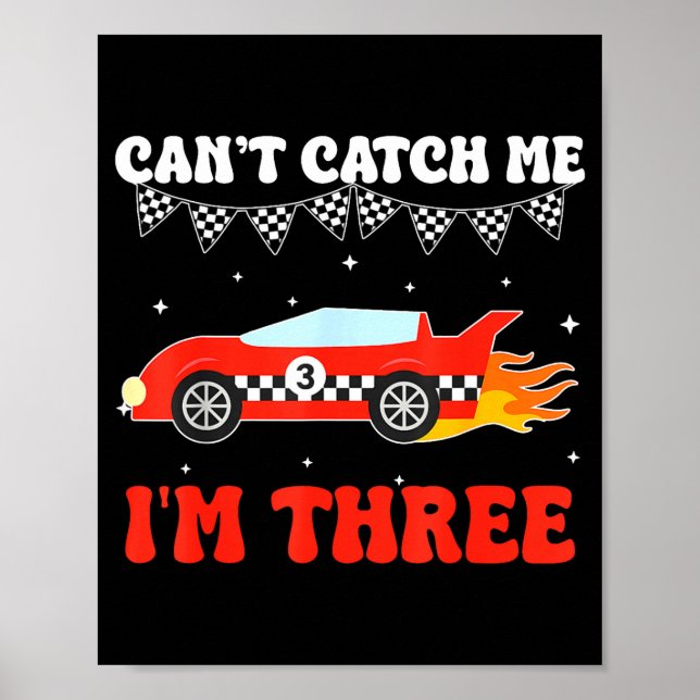 Can’t Catch Me I’m Three 3rd Birthday Red Racing C Poster (Front)