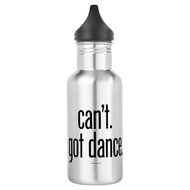 Can’t. Got Dance. 532 Ml Water Bottle (Left)