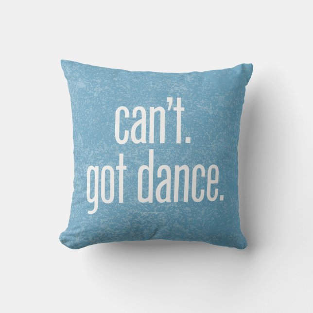 Can’t. Got Dance. Cushion (Front)