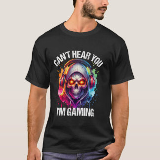 Can t Hear You I m Gaming Vintage Skull Humour Gam T-Shirt