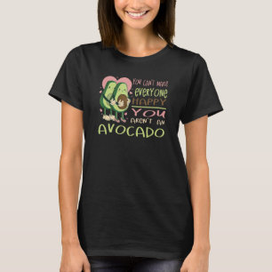 Can´t make everyone happy Avocado guacamole vega T-Shirt