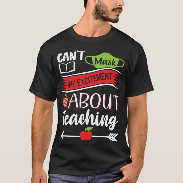 Can t Mask My Excitement About Teaching  Graphic T-Shirt (Front)