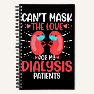 Can T Mask The Love For My Dialysis Patients Nurse Notebook