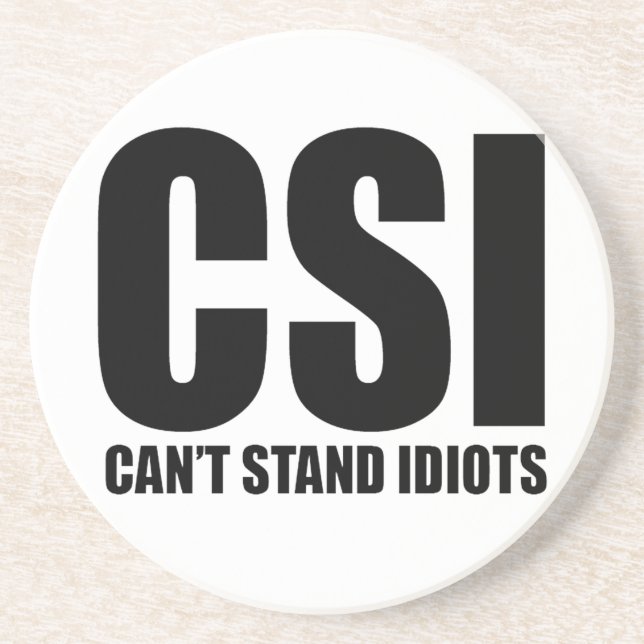 Can’t Stand Idiots. Funny and mildly insulting Coaster (Front)