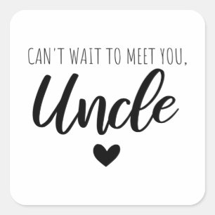 Can t Wait To Meet You Uncle Square Sticker