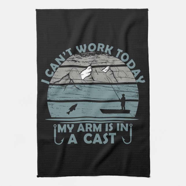 Can’t Work Today My Arm Is In A Cast Tea Towel (Vertical)