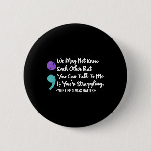 Can Talk To Me Youre Struggling Suicide Awareness  6 Cm Round Badge