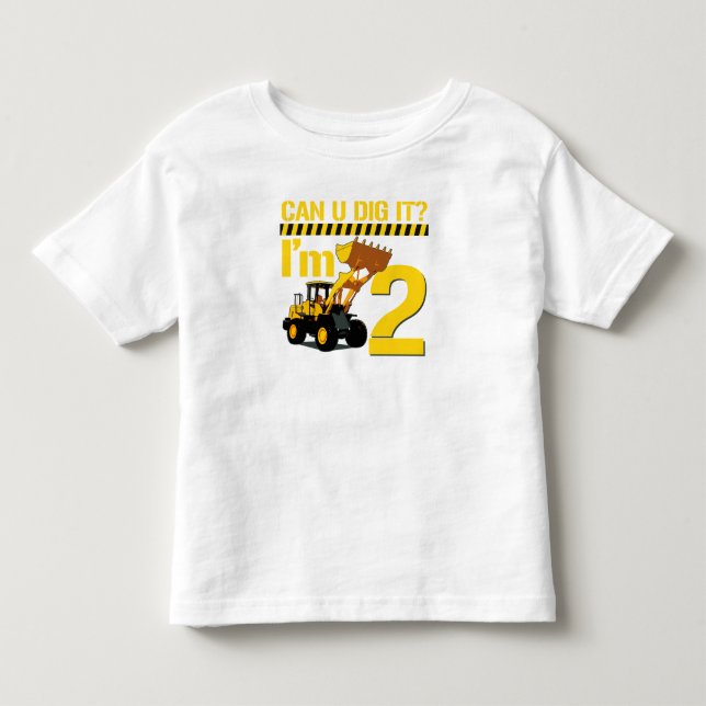 Can U Dig It? I'm 2 Toddler T-Shirt (Front)