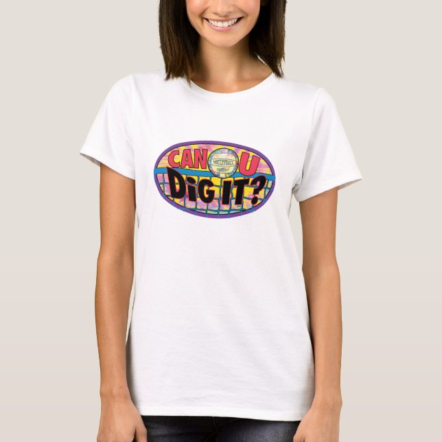 Can U Dig It Tie Dye T-Shirt (Front)