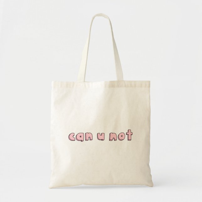 can u not tote bag (Front)