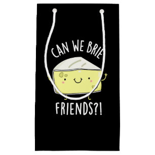 Can We Brie Friends Funny Cheese Puns Dark BG Small Gift Bag