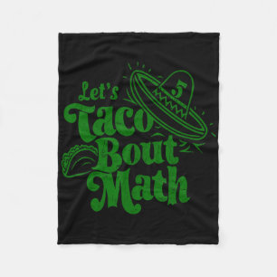 Can We Spice Up Math Cl Funny Let's Taco Bout Math Fleece Blanket