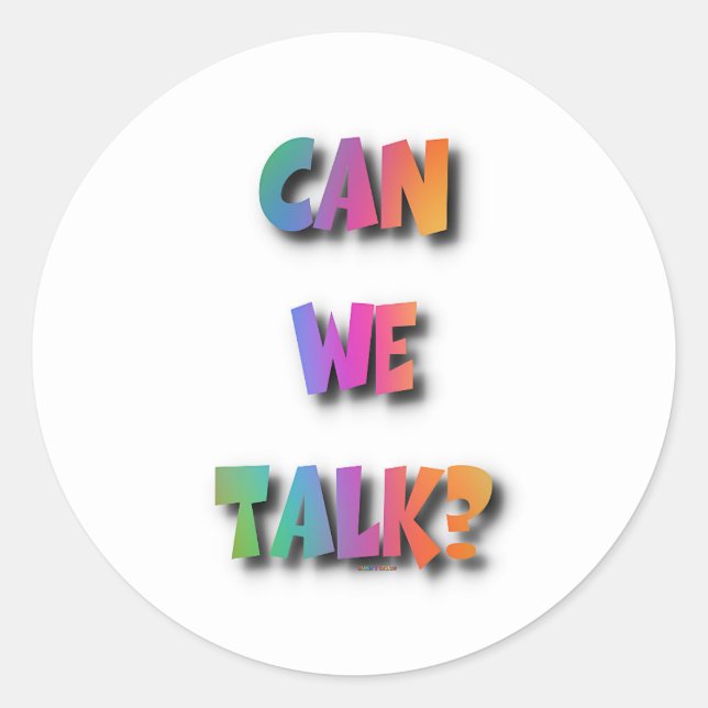 CAN WE TALK  CLASSIC ROUND STICKER (Front)