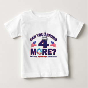 Can You Afford 4 More Years of Obama Baby T-Shirt