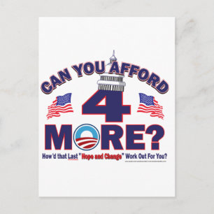 Can You afford 4 More Years of Obama Postcard