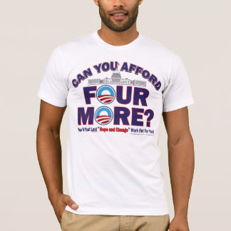 Can You Afford Four More T-Shirt