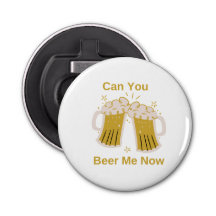 Can You Beer Me Now on a 