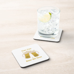 Can You Beer Me Now on a Coaster