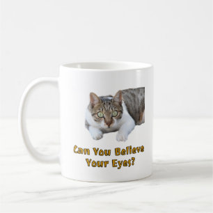 Can You Believe Your Eyes Cute Cat Art Coffee Mug
