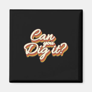 Can You Dig It Soul Sista Soul Brotha Disco Can Yo Magnet