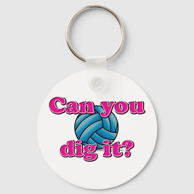 Can you dig it? Volleyball! Key Ring (Front)