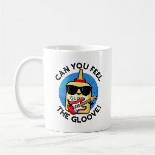 Can You Feel The Gloove Funny Glue Pun Coffee Mug
